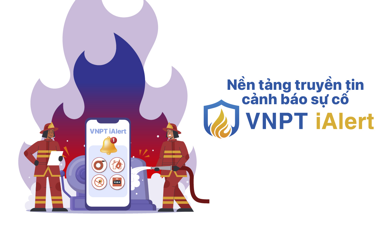 Phòng tránh cháy nổ an toàn với Nền tảng truyền tin cảnh báo sự cố VNPT iAlert